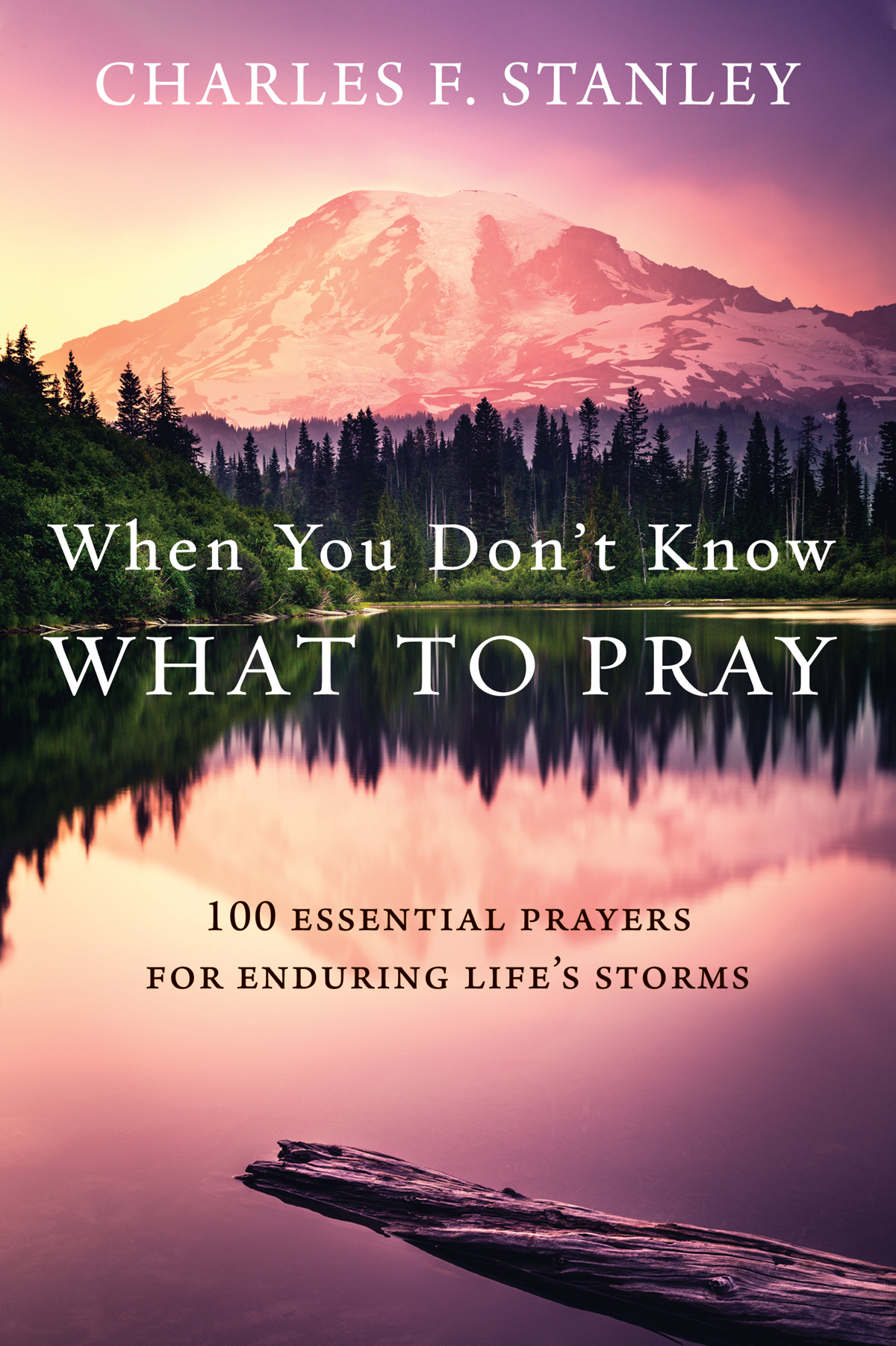 ZONDERVAN BOOKS When You Dont Know What to Pray Copyright 2021 by Charles F - photo 1