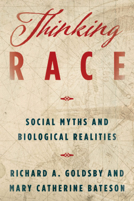 Richard A. Goldsby - Thinking Race: Social Myths and Biological Realities