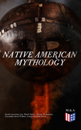 Lewis Spence - Native American Mythology: Myths & Legends of Cherokee, Iroquois, Navajo, Siouan and Zuñi