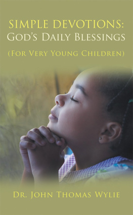 Dr. John Thomas Wylie - Simple Devotions: GodS Daily Blessings: For Very Young Children