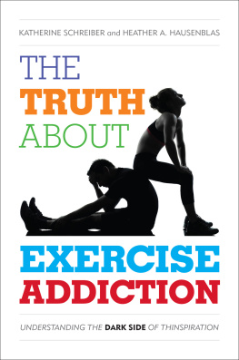 Katherine Schreiber - The Truth About Exercise Addiction: Understanding the Dark Side of Thinspiration