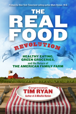 Tim Ryan The Real Food Revolution: Healthy Eating, Green Groceries, and the Return of the American Family