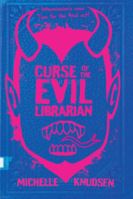 Michelle Knudsen - Curse of the Evil Librarian