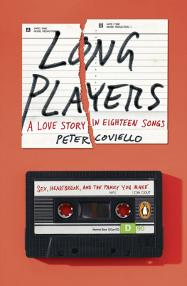 Peter Coviello Long Players: A Love Story in Eighteen Songs