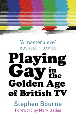 Stephen Bourne - Playing Gay in the Golden Age of British TV