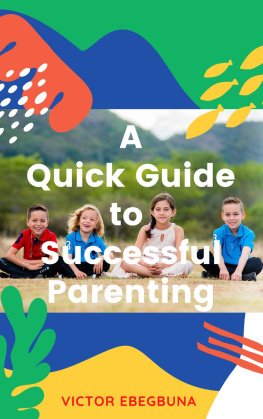 Victor Ebegbuna - A Quick Guide to Successful Parenting