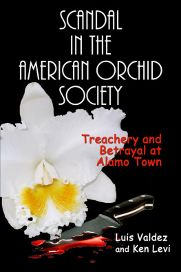 Luis Valdez - Scandal in the American Orchid Society: Treachery and Betrayal at Alamo Town