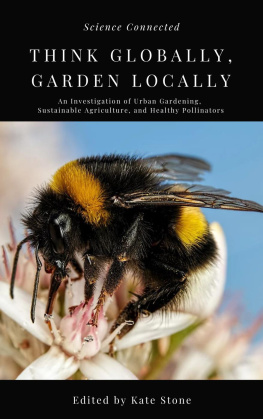 Science Connected Think Globally, Garden Locally: An Investigation of Urban Gardening, Sustainable Agriculture, and Healthy Pollinators