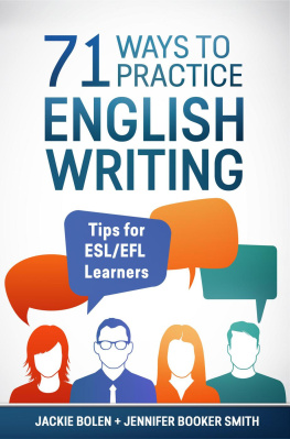 Jackie Bolen - 71 Ways to Practice English Writing: Tips for ESL/EFL Learners