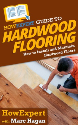 HowExpert - HowExpert Guide to Hardwood Flooring: How to Install and Maintain Hardwood Floors