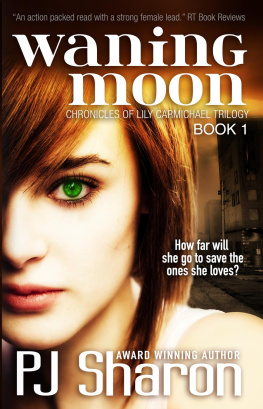 P. J. Sharon - Waning Moon: The Chronicles of Lily Carmichael Trilogy