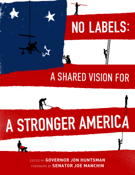 No Labels Foundation - No Labels: A Shared Vision for a Stronger America