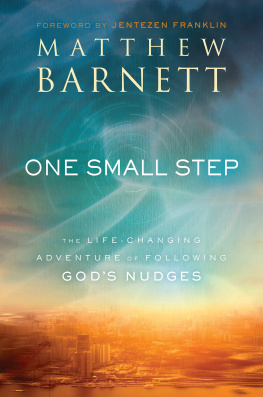 Matthew Barnett One Small Step: The Life-Changing Adventure of Following Gods Nudges