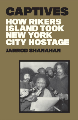 Jarrod Shanahan Captives: How Rikers Island Took New York City Hostage