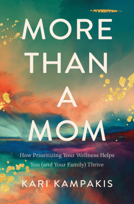 Kari Kampakis - More Than a Mom: How Prioritizing Your Wellness Helps You (and Your Family) Thrive