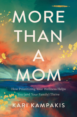 Kari Kampakis More Than a Mom: How Prioritizing Your Wellness Helps You (and Your Family) Thrive