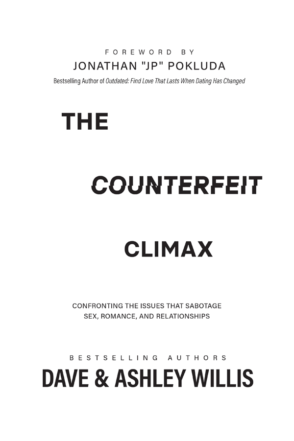 The Counterfeit Climax Confronting the Issues that Sabotage Sex Romance and - photo 2