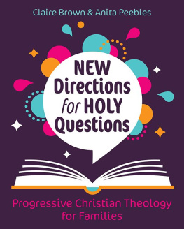 Claire Brown - New Directions for Holy Questions: Progressive Christian Theology for Families