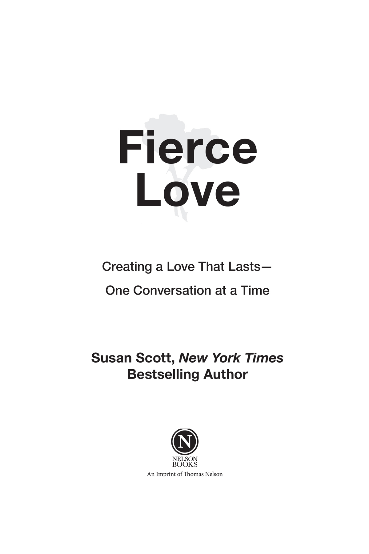 Fierce Love 2022 Susan Scott All rights reserved No portion of this book may - photo 2