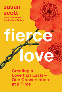 Susan Scott Fierce Love: Creating a Love That Lasts—-One Conversation at a Time