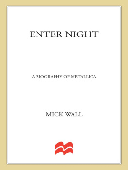 Mick Wall - Enter Night: A Biography of Metallica