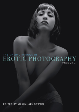 Maxim Jakubowski - The Mammoth Book of Erotic Photography