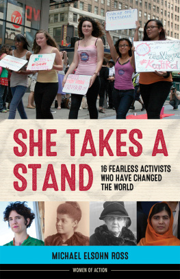 Michael Elsohn Ross - She Takes a Stand: 16 Fearless Activists Who Have Changed the World