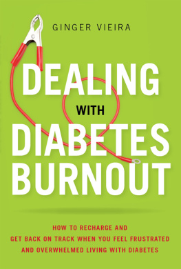 Ginger Vieira - Dealing with Diabetes Burnout: How to Recharge and Get Back on Track When You Feel Frustrated and Overwhelmed Living with Diabetes