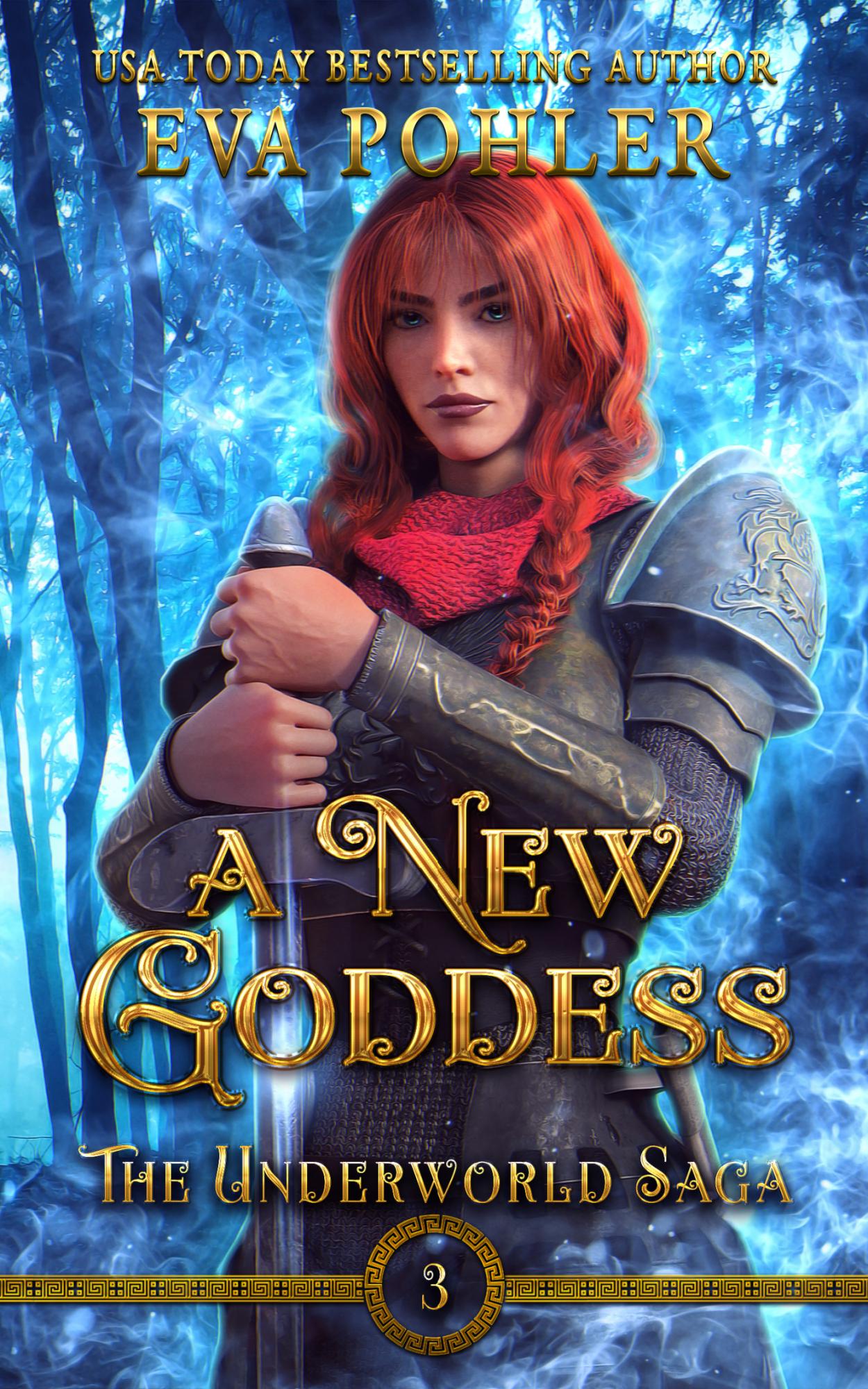 A new goddess the underworld saga book three Eva Pohler Copyright 2013 - photo 1