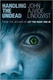 John Ajvide Lindqvist Handling the Undead