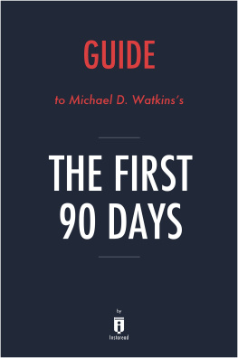 . Instaread Summary of the First 90 Days: by Michael D. Watkins 