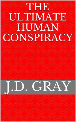J.D. Gray - The Ultimate Human Conspiracy