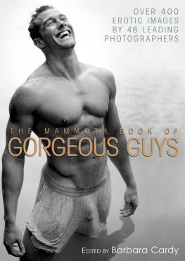 Barbara Cardy - Mammoth Book of Gorgeous Guys: Erotic Photographs of Men