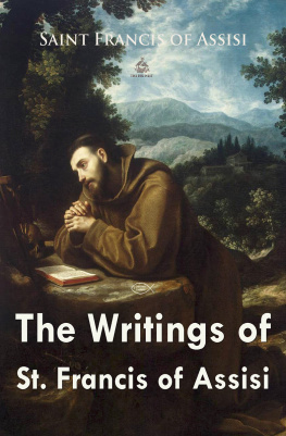 Saint Francis (of Assisi) The Writings of St. Francis of Assisi