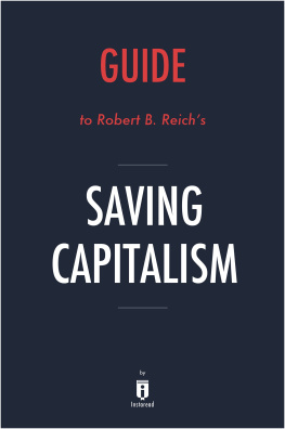 Instaread Saving Capitalism: For the Many, Not the Few by Robert B. Reich Key Takeaways, Analysis & Review