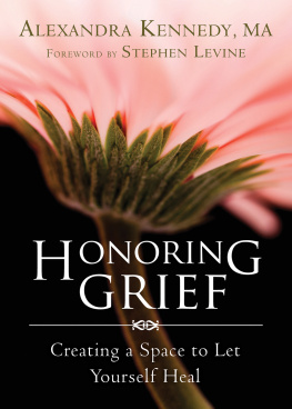 Alexandra Kennedy - Honoring Grief: Creating a Space to Let Yourself Heal