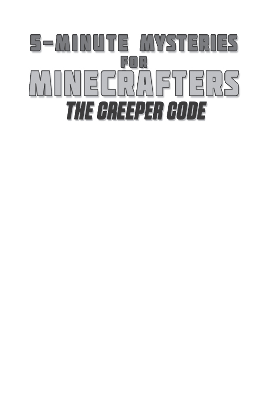 Also by Greyson Mann Five-Minute Minecrafter Mysteries Extreme Stories from - photo 1