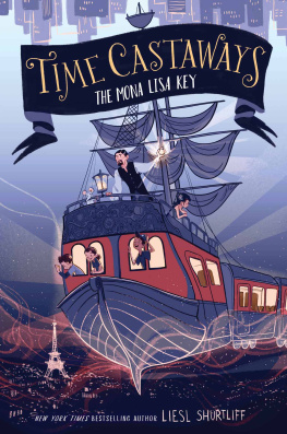 Liesl Shurtliff - Time Castaways #1: The Mona Lisa Key