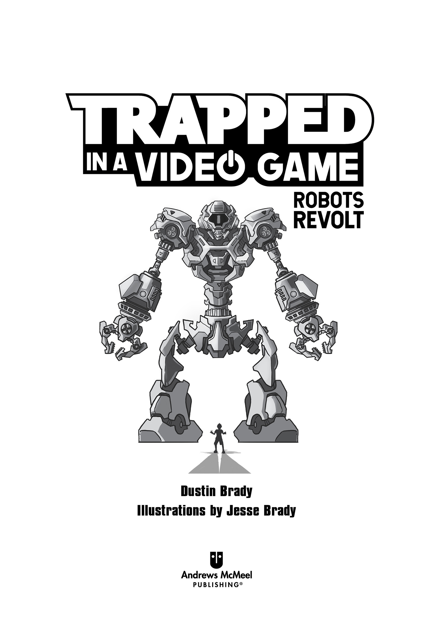 Trapped in a Video Game Robots Revolt copyright 2018 Dustin Brady All rights - photo 2