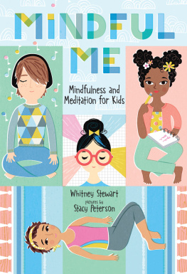 Whitney Stewart - Mindful Me: Mindfulness and Meditation for Kids