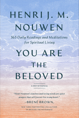 Henri J. M. Nouwen You Are the Beloved: Daily Meditations for Spiritual Living