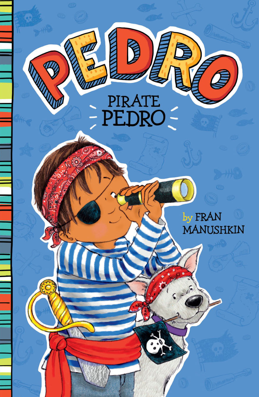 Chapter 1 Pirate Day Ahoy there Wake up said Pedros dad Its Pirate Day at - photo 1