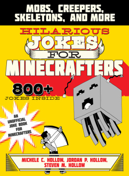 Michele C. Hollow Hilarious Jokes for Minecrafters: Mobs, Creepers, Skeletons, and More