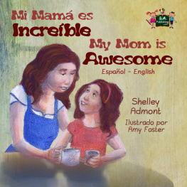 Shelley Admont Mi mamá es incredible- My Mom is Awesome (Spanish English Bilingual)