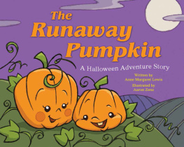 Anne Margaret Lewis The Runaway Pumpkin: A Halloween Adventure Story