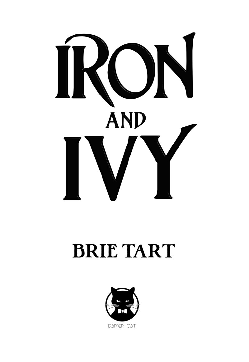 CONTENTS ALSO BY BRIE TART EXILES OF EIRE Iron and Ivy Treason and Treasure - photo 2