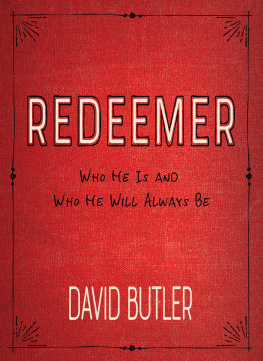 David Butler - Redeemer: Who He Is and Who He Will Always Be