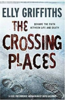Elly Griffiths - The Crossing Places: A Ruth Galloway Mystery
