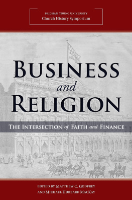 Matthew C. Godfrey - Business and Religion: The Intersection of Faith and Finance (2018 Church History Symposium)