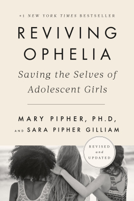 Mary Pipher - Reviving Ophelia 25th Anniversary Edition: Saving the Selves of Adolescent Girls
